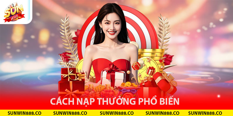Cách nạp thưởng phổ biến