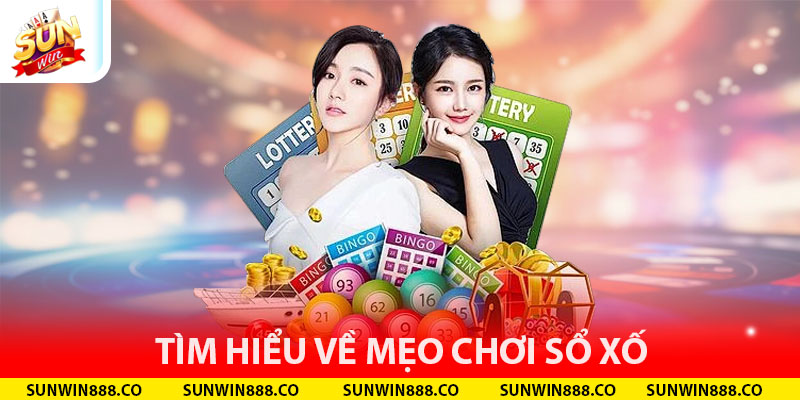 Tìm hiểu về mẹo chơi xổ số
