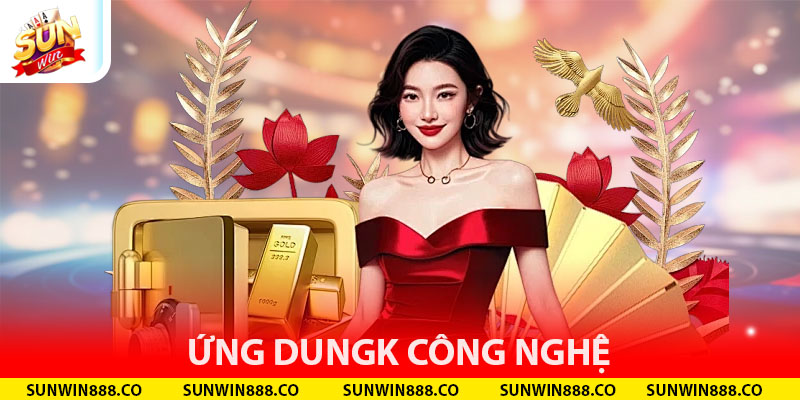 Ứng dụng công nghệ